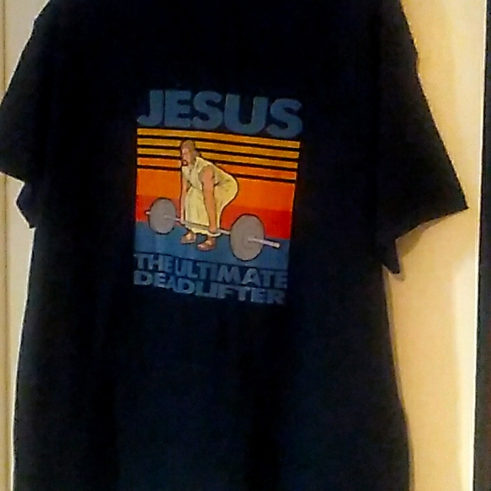 "Jesus the Unlimited deadlifter" T shirt